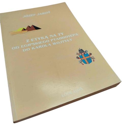 Z ETYKĄ NA TY. OD EGIPSKIEGO PTAHHOTEPA DO KAROLA WOJTYŁY