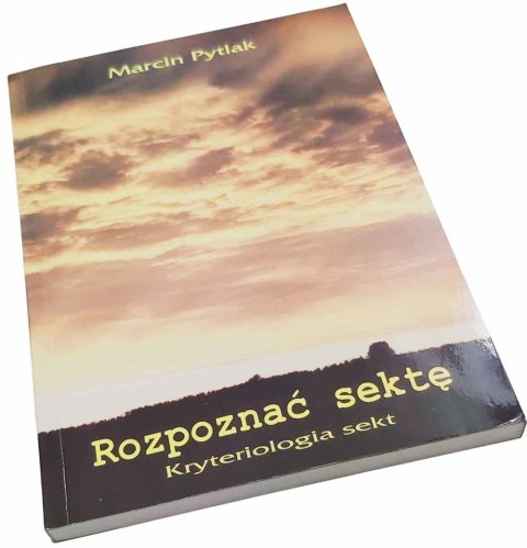 Rozpoznać sektę Kryteria sekt