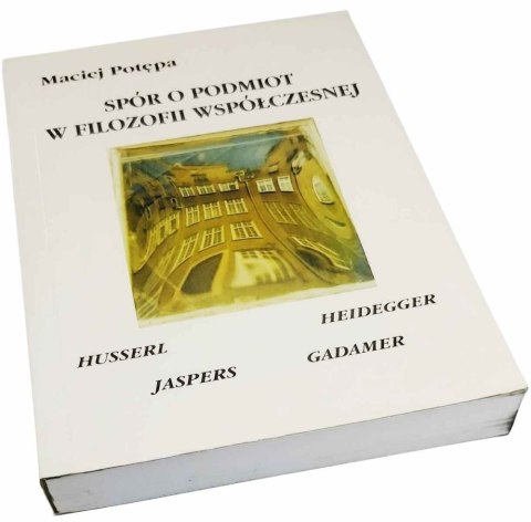 SPÓR O PODMIOT W FILOZOFII WSPÓŁCZESNEJ