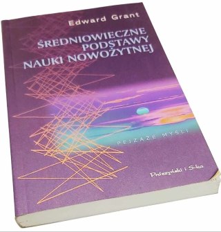 ŚREDNIOWIECZNE PODSTAWY NAUKI NOWOŻYTNEJ