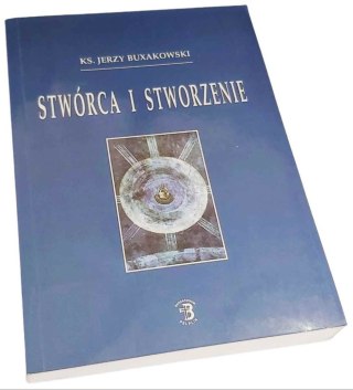 STWÓRCA I STWORZENIE teologia prawd wiary tom 4