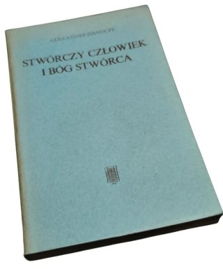 STWÓRCZY CZŁOWIEK I BÓG STWÓRCA