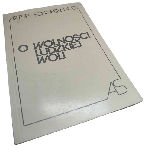 O WOLNOŚCI LUDZKIEJ WOLI