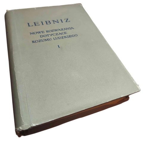 NOWE ROZWAŻANIA DOTYCZĄCE ROZUMU LUDZKIEGO. TOM I