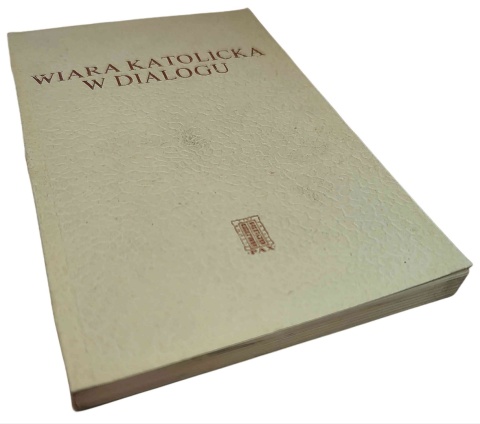 WIARA KATOLICKA W DIALOGU praca zbiorowa