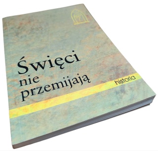 ŚWIĘCI NIE PRZEMIJAJĄ Paweł Blok (red.)