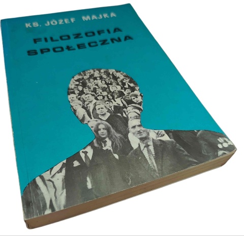 FILOZOFIA SPOŁECZNA ks. Józef Majka