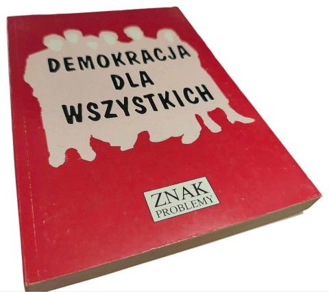 DEMOKRACJA DLA WSZYSTKICH Janusz Pluta, Ewa Stawowy, Stefan Wilkanowicz