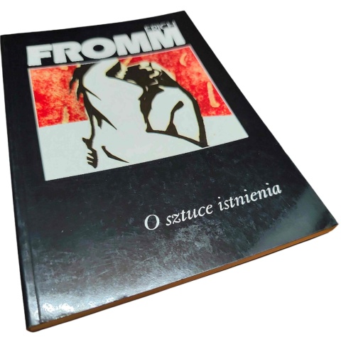 O SZTUCE ISTNIENIA Erich Fromm