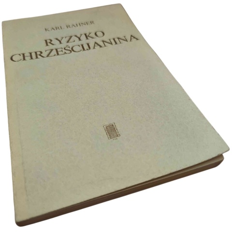 RYZYKO CHRZEŚCIJANINA Karl Rahner