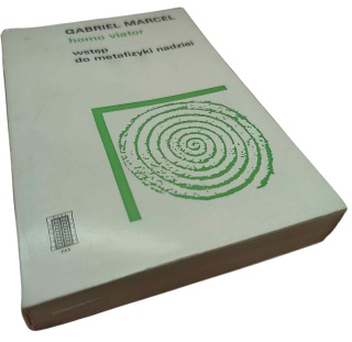 WSTĘP DO METAFIZYKI NADZIEI. HOMO VIATOR Gabriel Marcel