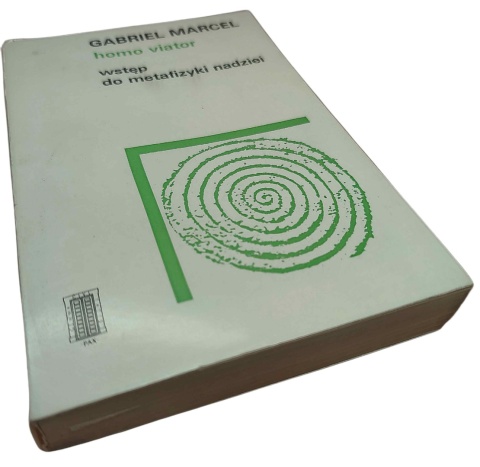 WSTĘP DO METAFIZYKI NADZIEI. HOMO VIATOR Gabriel Marcel