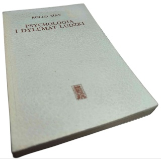 PSYCHOLOGIA I DYLEMAT LUDZKI Rollo May