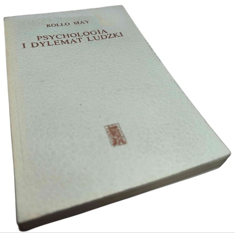 PSYCHOLOGIA I DYLEMAT LUDZKI Rollo May