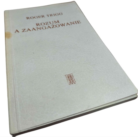 ROZUM A ZAANGAŻOWANIE Roger Trigg