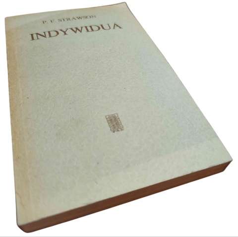 INDYWIDUA. PRÓBA METAFIZYKI OPISOWEJ P. F. Strawson