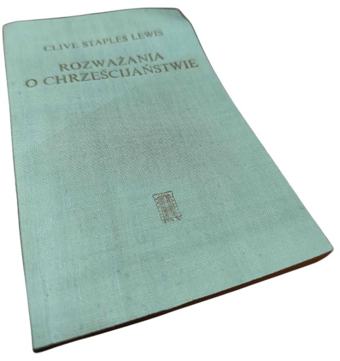 ROZWAŻANIA O CHRZEŚCIJAŃSTWIE Clive Staples Lewis