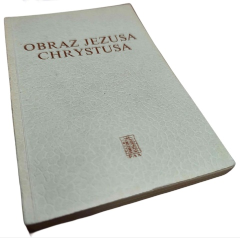 OBRAZ JEZUSA CHRYSTUSA praca zbiorowa