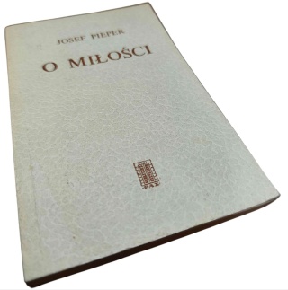 O MIŁOŚCI Josef Pieper