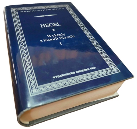 WYKŁADY Z HISTORII FILOZOFII. TOM 1 Georg Wilhelm Friedrich Hegel