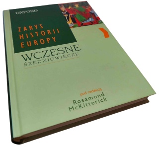 WCZESNE ŚREDNIOWIECZE pod redakcją Rosamond McKitterick