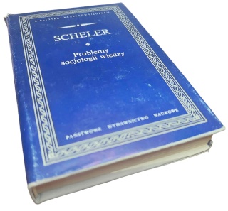 PROBLEMY SOCJOLOGII WIEDZY Max Scheler