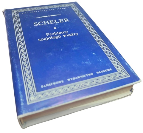 PROBLEMY SOCJOLOGII WIEDZY Max Scheler