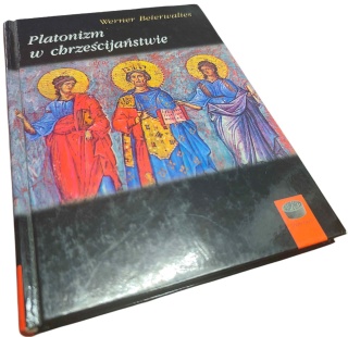 PLATONIZM W CHRZEŚCIJAŃSTWIE Werner Beierwaltes