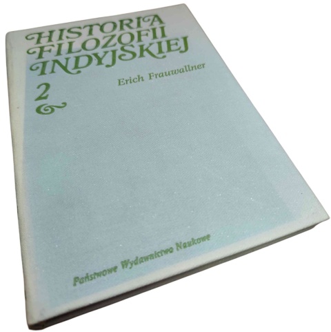 HISTORIA FILOZOFII INDYJSKIEJ. TOM 2. SZKOŁY FILOZOFII PRZYRODY...