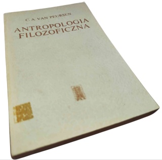 ANTROPOLOGIA FILOZOFICZNA. ZARYS PROBLEMATYKI C. A. van Peursen