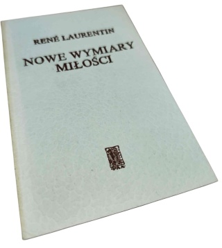 NOWE WYMIARY MIŁOŚCI René Laurentin