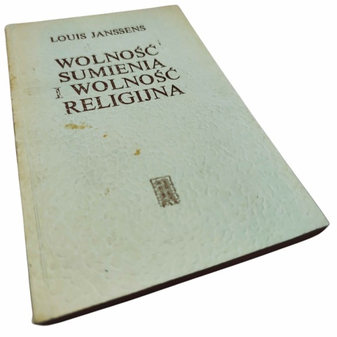 WOLNOŚĆ SUMIENIA I WOLNOŚĆ RELIGIJNA Louis Janssens