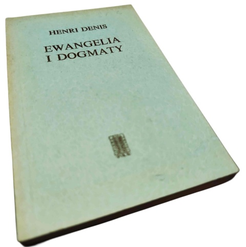EWANGELIA I DOGMATY Henri Denis