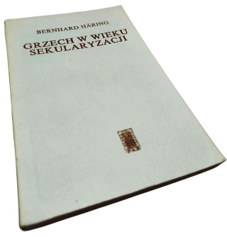 GRZECH W WIEKU SEKULARYZACJI Bernhard Häring