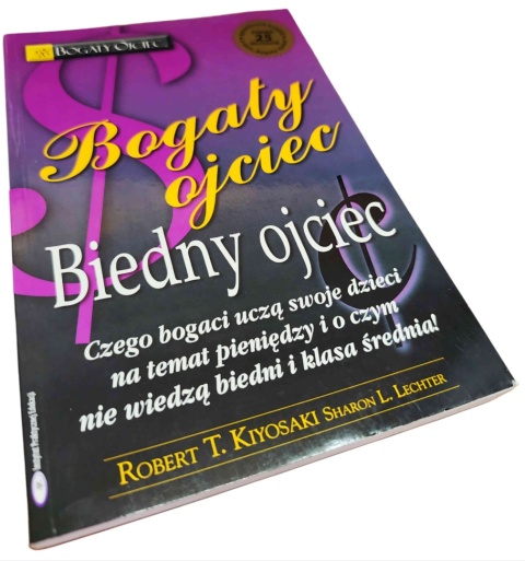 BOGATY OJCIEC, BIEDNY OJCIEC Robert T. Kiyosaki, Sharon L. Lechter