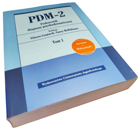 PDM-2. PODRĘCZNIK DIAGNOZY PSYCHODYNAMICZNEJ. TOM 1. DOROSŁOŚĆ, WIEK PODESZŁY Nancy McWilliams, Vittorio Lingiardi, red.
