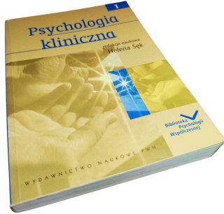 PSYCHOLOGIA KLINICZNA. TOM 1 Helena Sęk, red.