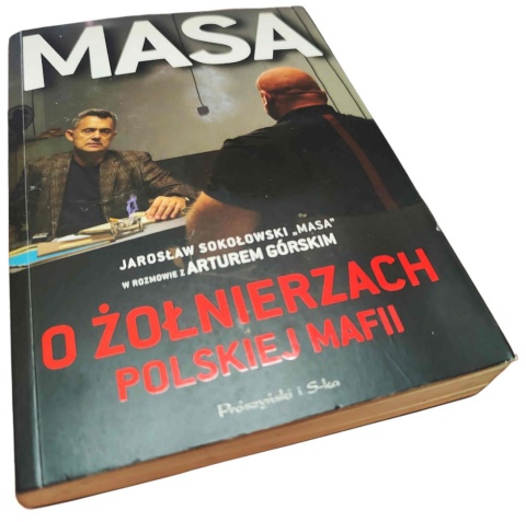 MASA O ŻOŁNIERZACH POLSKIEJ MAFII Jarosław Sokołowski „Masa”, Artur Górski