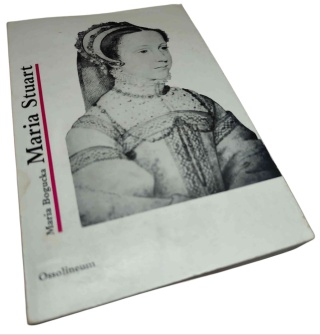 MARIA STUART Maria Bogucka