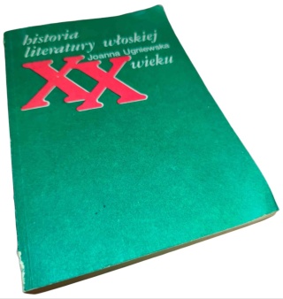 HISTORIA LITERATURY WŁOSKIEJ XX WIEKU Joanna Ugniewska