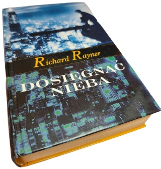 DOSIĘGNĄĆ NIEBA Richard Rayner