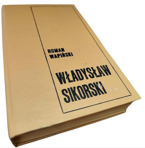WŁADYSŁAW SIKORSKI Roman Wapiński