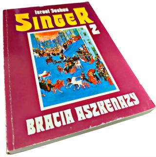 BRACIA ASZKENAZY. TOM 1 Israel Joshua Singer