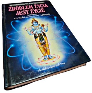 ŹRÓDŁEM ŻYCIA JEST ŻYCIE Śri Śrimad A.C. Bhaktivedanta Swami Prabhupada