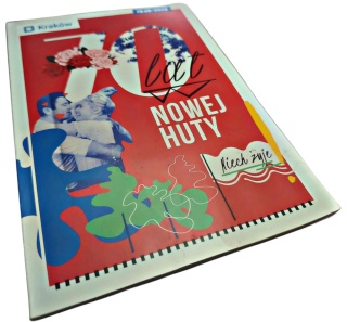 70 LAT NOWEJ HUTY. NIECH ŻYJE! 1949-2019 Opracowanie zbiorowe