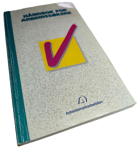 HÅNDBOK FOR ARBEIDSSØKERE Tom W. Ottmar, Stein Arne Hove