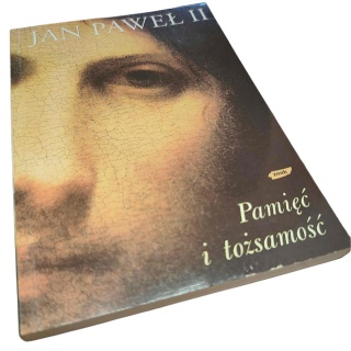 PAMIĘĆ I TOŻSAMOŚĆ. ROZMOWY NA PRZEŁOMIE TYSIĄCLECI Jan Paweł II