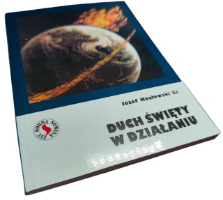 DUCH ŚWIĘTY W DZIAŁANIU Józef Kozłowski SJ