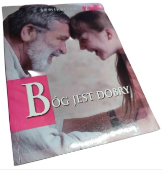 BÓG JEST DOBRY. SEMINARIUM 2 Praca zbiorowa