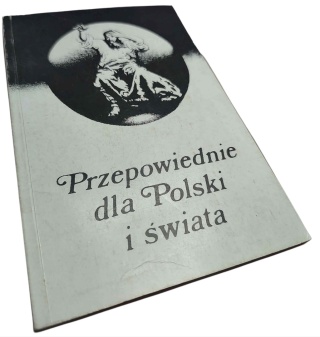 PRZEPOWIEDNIE DLA POLSKI I ŚWIATA Jan Nepomucen Olizarowski
